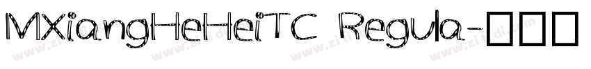 MXiangHeHeiTC Regula字体转换